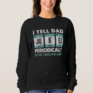 Ich erzähle Vätern regelmäßig Witze, aber nur, wen Sweatshirt