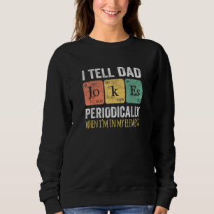 Ich erzähle Vätern regelmäßig Witze, aber nur, wen Sweatshirt