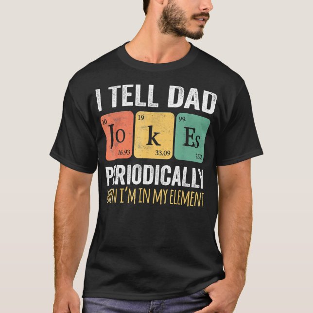 Ich erzähle Vätern regelmäßig Witze, aber nur, wen T-Shirt (Vorderseite)