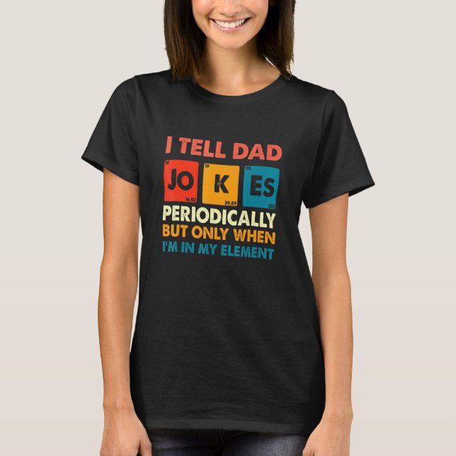 Ich erzähle Vätern regelmäßig Witze, aber nur, wen T-Shirt (Vorderseite)
