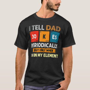 Ich erzähle Vätern regelmäßig Witze, aber nur, wen T-Shirt