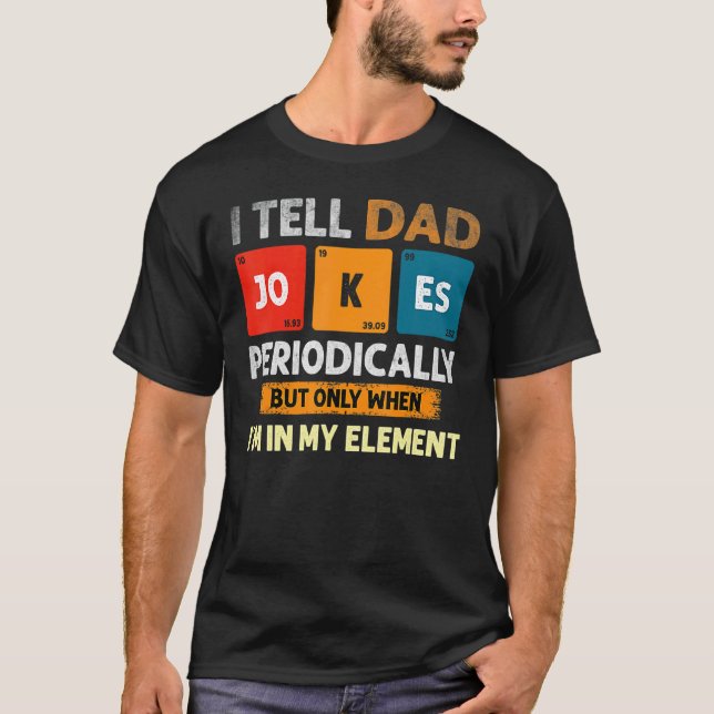Ich erzähle Vätern regelmäßig Witze, aber nur, wen T-Shirt (Vorderseite)
