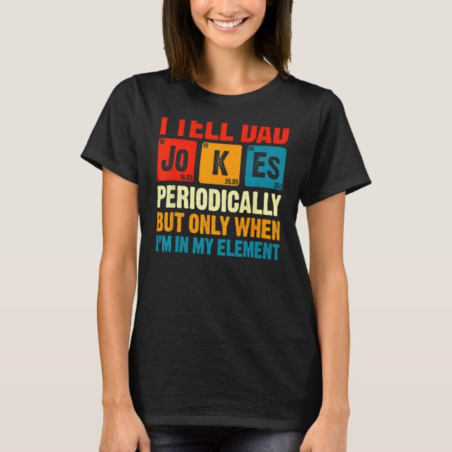 Ich erzähle Vätern regelmäßig Witze, aber nur, wen T-Shirt (Vorderseite)