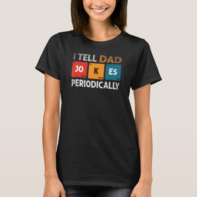 Ich erzähle Vätern regelmäßig Witze, aber nur, wen T-Shirt (Vorderseite)