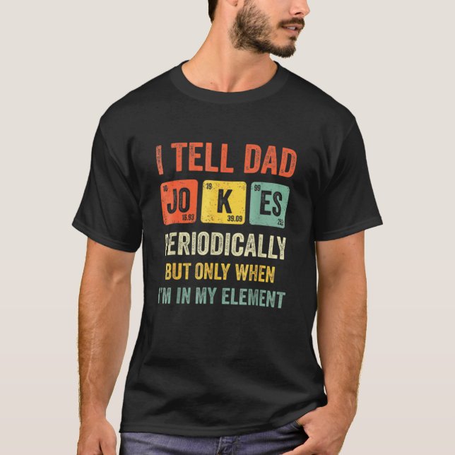 Ich erzähle Vätern regelmäßig Witze, aber nur, wen T-Shirt (Vorderseite)