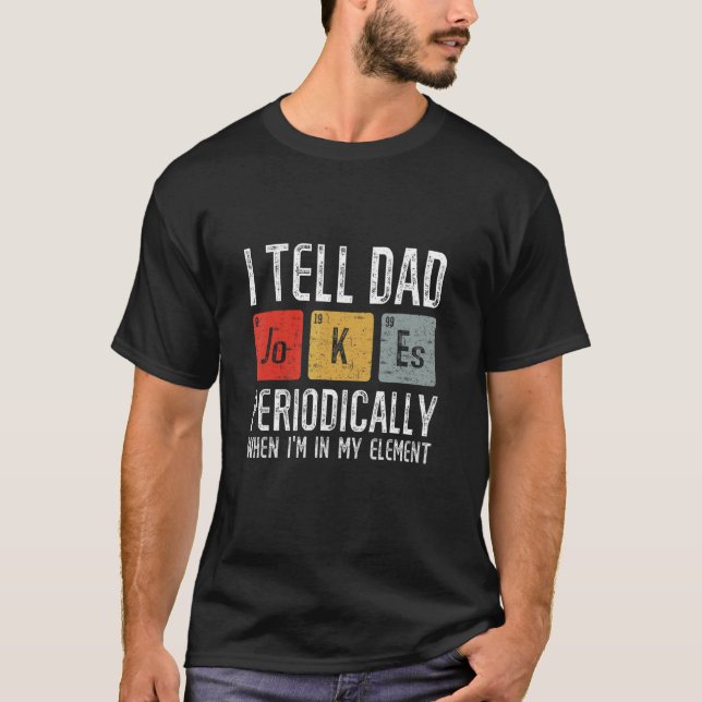 Ich erzähle Vätern regelmäßig Witze, aber nur, wen T-Shirt (Vorderseite)