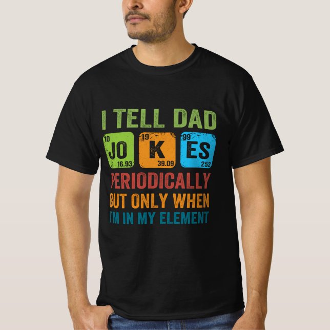 Ich erzähle Vätern regelmäßig Witze, aber nur, wen T-Shirt (Vorderseite)