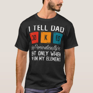 Ich erzähle Vätern regelmäßig Witze, aber nur, wen T-Shirt