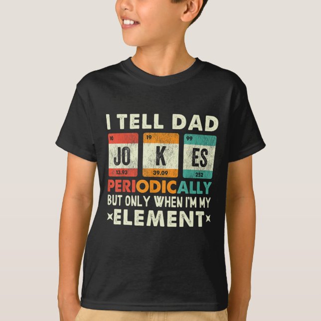 Ich erzähle Vätern regelmäßig Witze, aber nur, wen T-Shirt (Vorderseite)