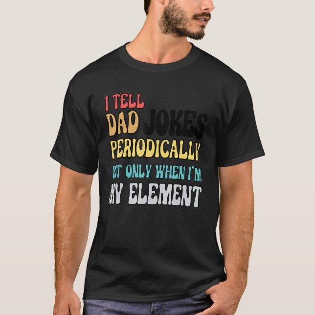 Ich erzähle Vätern regelmäßig Witze, aber nur, wen T-Shirt (Vorderseite)