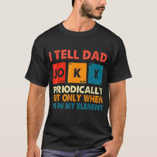 Ich erzähle Vätern regelmäßig Witze, aber nur, wen T-Shirt