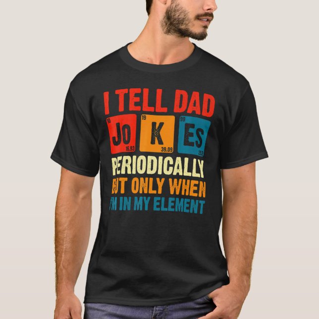 Ich erzähle Vätern regelmäßig Witze, aber nur, wen T-Shirt (Vorderseite)