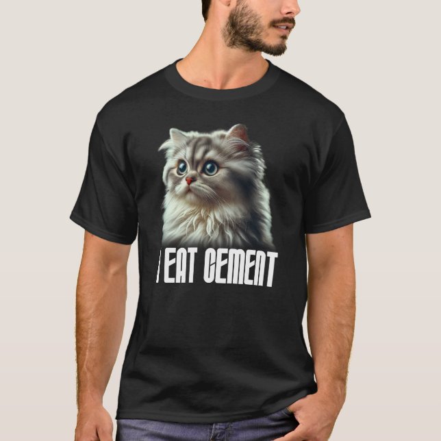 Ich esse Cement Cat Meme Funny I Eat Cement T-Shirt (Vorderseite)
