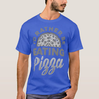 Ich esse eher Pizza italienische Küche Italia Ital T-Shirt