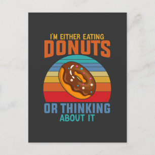 Ich esse entweder Donuts oder denke darüber nach Postkarte