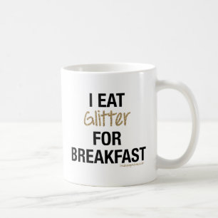 ICH ESSE GLITZER ZUM FRÜHSTÜCK KAFFEETASSE