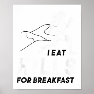 Ich esse Hügel zum Frühstück Motivierendes Laufen Poster