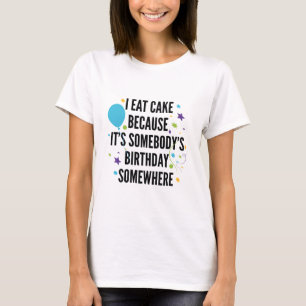 Ich esse Kuchen T-Shirt