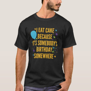 Ich esse Kuchen T-Shirt