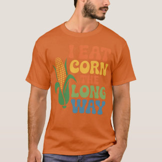 Ich esse Mais auf die lange Art - kreativ T-Shirt