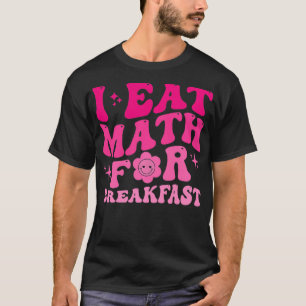 Ich esse Mathe für Frühstück Lehrer Schüler Math C T-Shirt