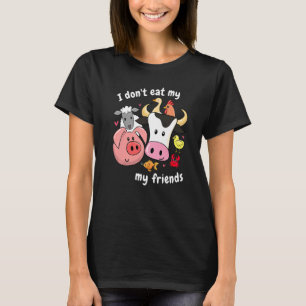 Ich esse meine Freunde nicht Veganer Tierschutz A T-Shirt