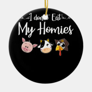 Ich esse meine Heime nicht Veganen T - Shirt Keramik Ornament