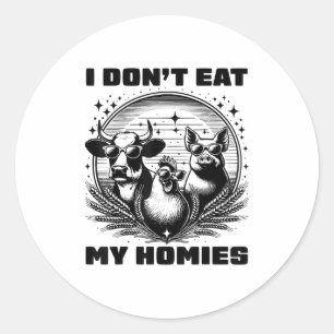 Ich esse meine Homies nicht lustig Vegan Vegetarie Runder Aufkleber