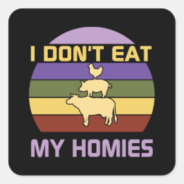 Ich esse meine Homies nicht vegan Quadratischer Aufkleber