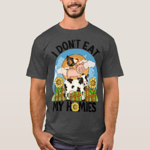 Ich esse meine Veganen Homes nicht, weil Tiere lus T-Shirt