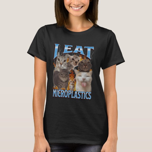 Ich esse Microplastics Funny Cat Meme Bootleg Grap T-Shirt (Vorderseite)