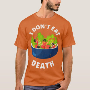 Ich esse nicht Tod Vegan Vegetarier Tofu Soy Food T-Shirt