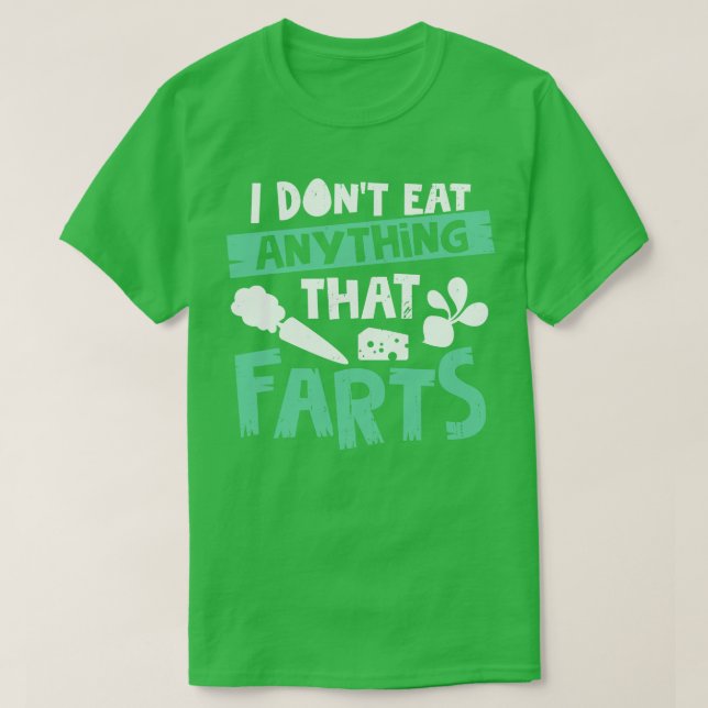 Ich esse nichts, was Furzen T-Shirt (Design vorne)