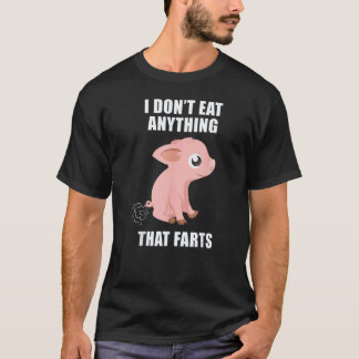 Ich esse nichts, was furzt Vegetarier Veganer T-Shirt