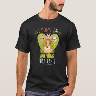 Ich esse nichts, was lustig furzt Veganer Vegete T-Shirt