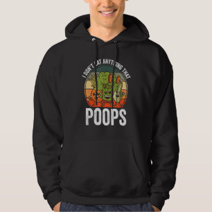 Ich esse nichts, was lustig kackt Veganer Pflanzen Hoodie