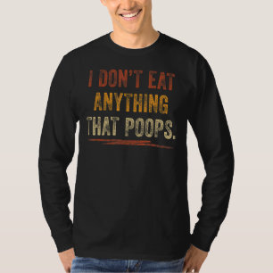 Ich esse nichts, was Retro Vegetarier Kacke T-Shirt