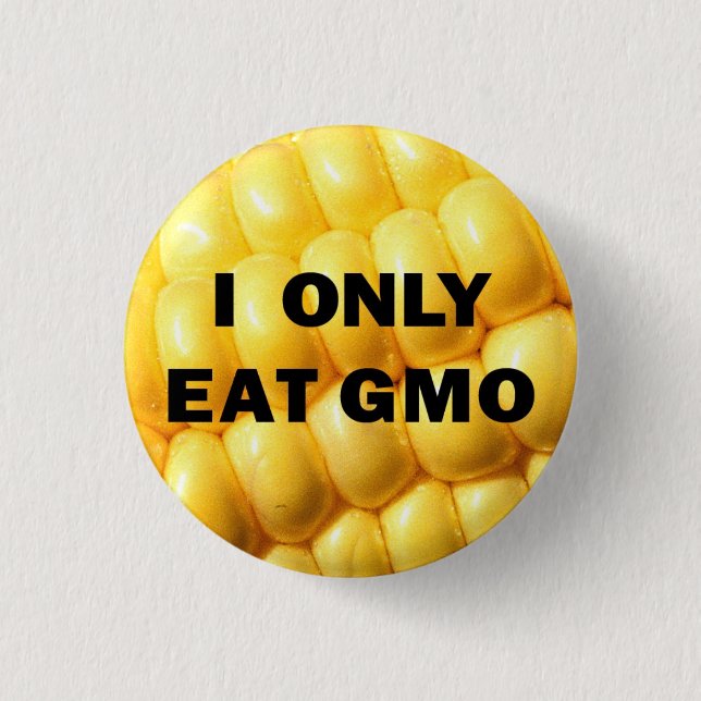 "Ich esse nur GMO" Knopf Button (Vorderseite)