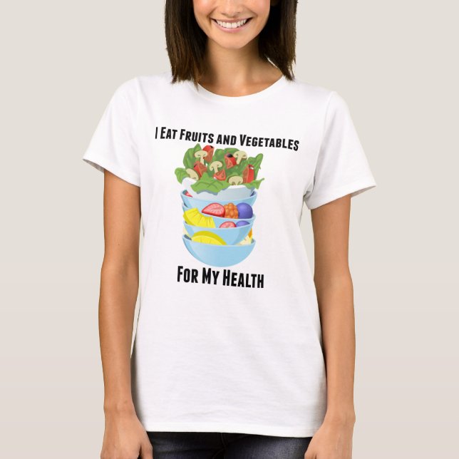 Ich esse Obst und Gemüse für meinen Gesundheits-T T-Shirt (Vorderseite)