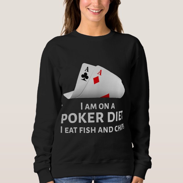 Ich esse Poker und esse Fisch und Chips Sweatshirt (Vorderseite)