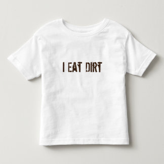 Ich esse Schmutz Kleinkind T-shirt