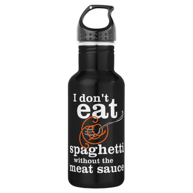 Ich esse Spaghetti nicht ohne die Fleischsauce Edelstahlflasche (Vorderseite)