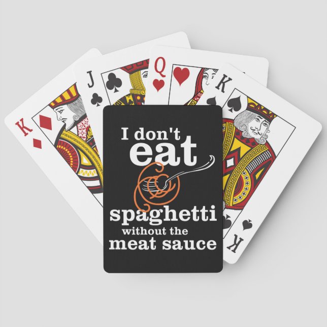Ich esse Spaghetti nicht ohne die Fleischsauce Spielkarten (Rückseite)