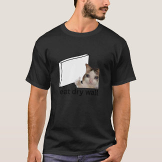 Ich esse trocken Wall Funny verflucht Cry Meme T S T-Shirt