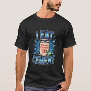 Ich esse Zement Allgemeinzweck-Katze T-Shirt