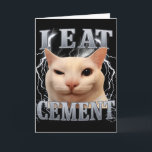 Ich esse Zement Dummer Katzen-Meme Lustige Männer  Karte<br><div class="desc">Ich esse Zement Dummer Katzen-Meme Lustige Männer Frauen Kinder Grafik</div>