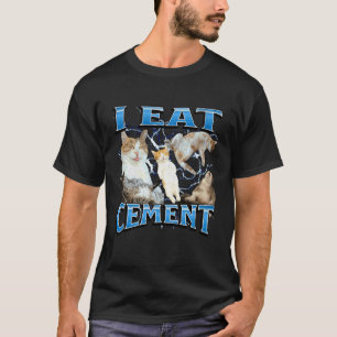 Ich esse Zement Lustiges beleidigendes Katzen-Meme T-Shirt