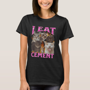 Ich esse Zement Lustiges Katzen-Meme-Bootleg-Grafi T-Shirt