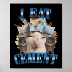 Ich esse Zement verfluchte Katze Funny Odly spezif Poster