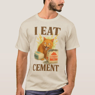 Ich esse Zement Verfluchte Katze Lustig Seltsam Sp T-Shirt